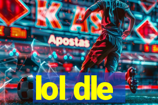 lol dle